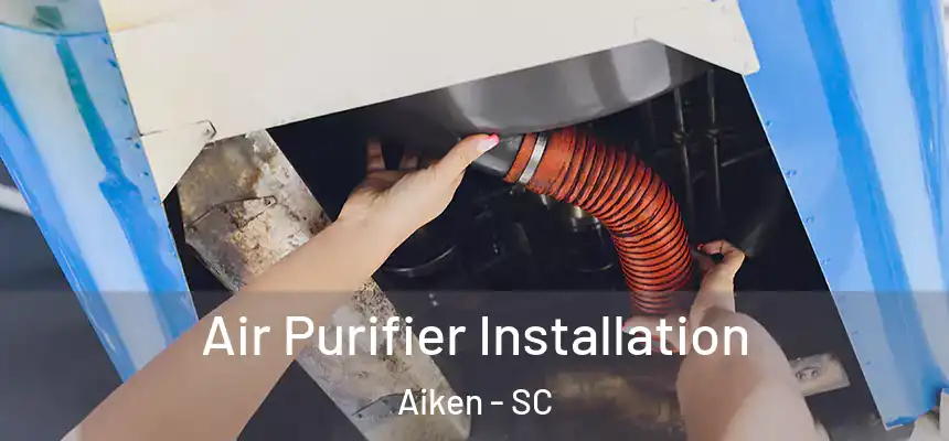 Air Purifier Installation Aiken - SC