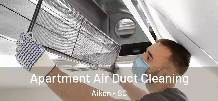 Apartment Air Duct Cleaning Aiken - SC