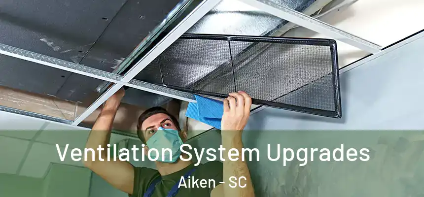  Ventilation System Upgrades Aiken - SC